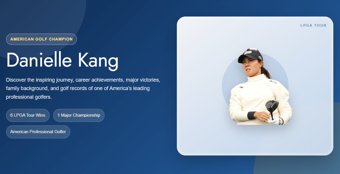 Danielle Kang: Biography, Golf Career, Achievements and Personal Life
